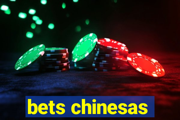 bets chinesas